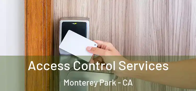 Access Control Services Monterey Park - CA