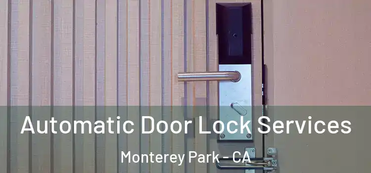 Automatic Door Lock Services Monterey Park - CA