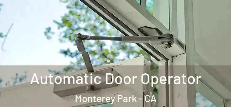 Automatic Door Operator Monterey Park - CA