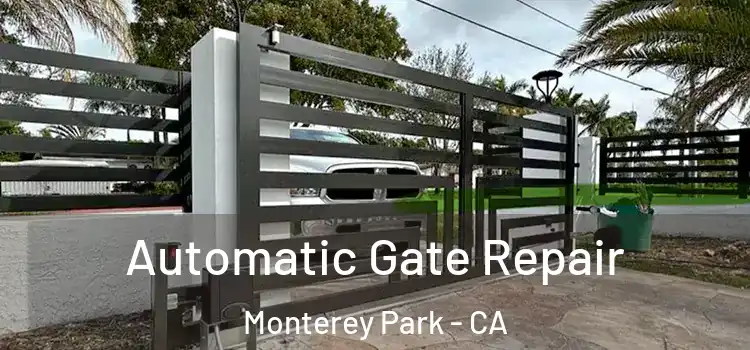 Automatic Gate Repair Monterey Park - CA