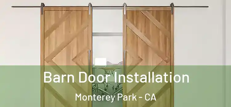 Barn Door Installation Monterey Park - CA