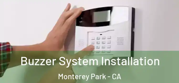 Buzzer System Installation Monterey Park - CA