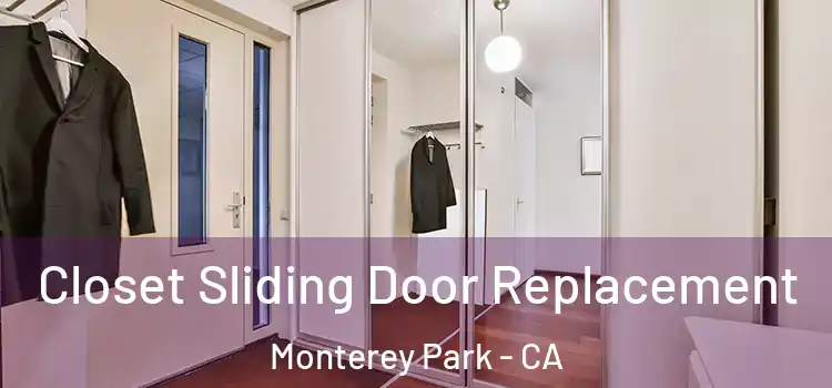Closet Sliding Door Replacement Monterey Park - CA