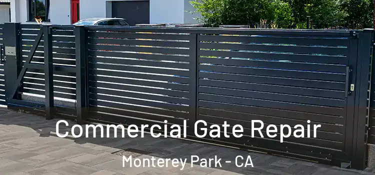 Commercial Gate Repair Monterey Park - CA