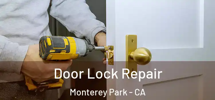 Door Lock Repair Monterey Park - CA