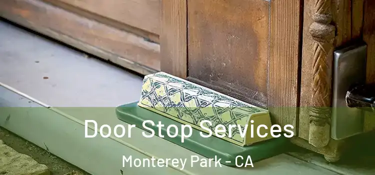 Door Stop Services Monterey Park - CA