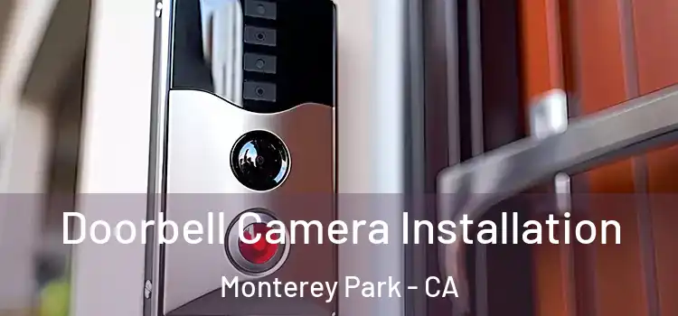  Doorbell Camera Installation Monterey Park - CA