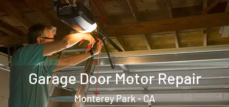  Garage Door Motor Repair Monterey Park - CA