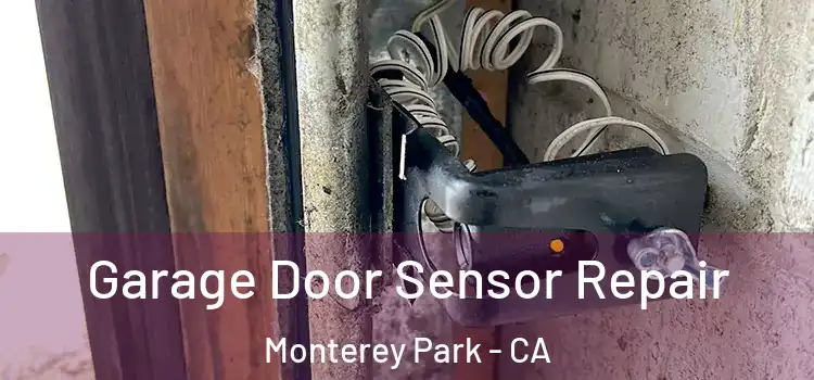 Garage Door Sensor Repair Monterey Park - CA