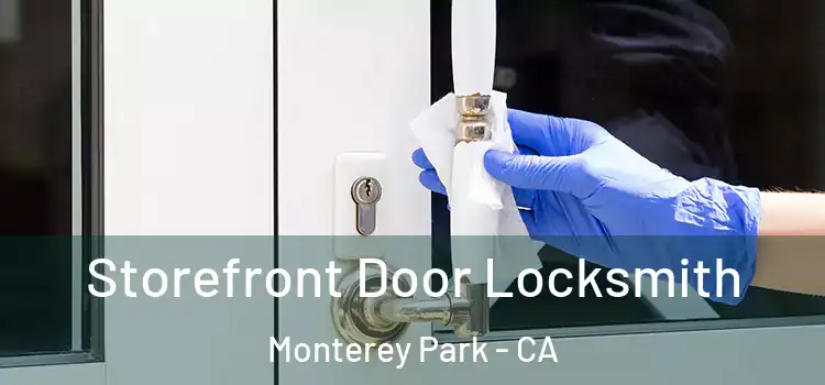 Storefront Door Locksmith Monterey Park - CA